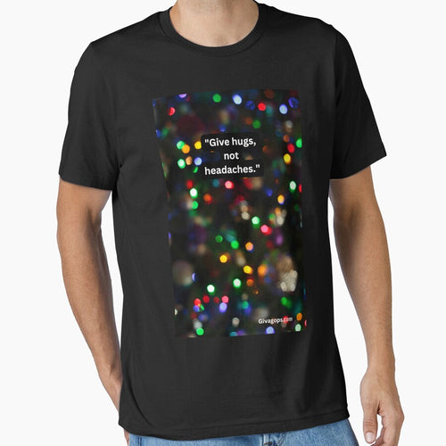 "Give hugs, not headaches." by CUTESTUFFnow T-Shirts, Hoodie, Sweatshirt | BlankRebels.com (Image 1)