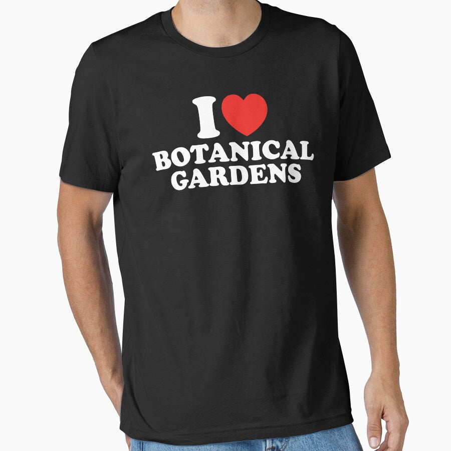 I Love Botanical Gardens by shitpostee T-Shirts, Hoodie, Sweatshirt | BlankRebels.com (Image 1)