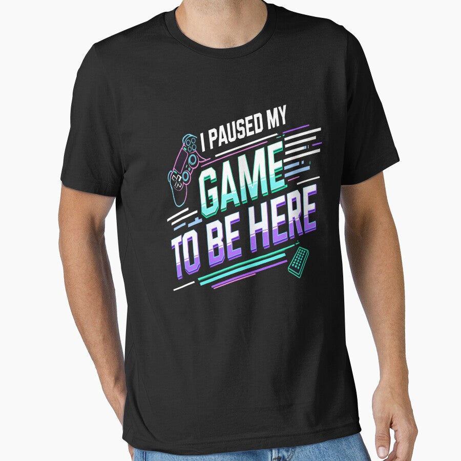 I Paused My Game to Be Here – Funny Gamer Design by PrintQuirk T-Shirts, Hoodie, Sweatshirt | BlankRebels.com (Image 1)