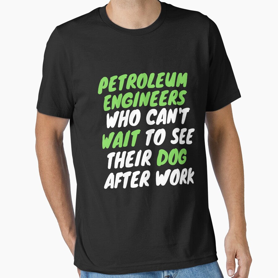 petroleum engineer dog after work by SnowballStep T-Shirts, Hoodie, Sweatshirt | BlankRebels.com (Image 1)