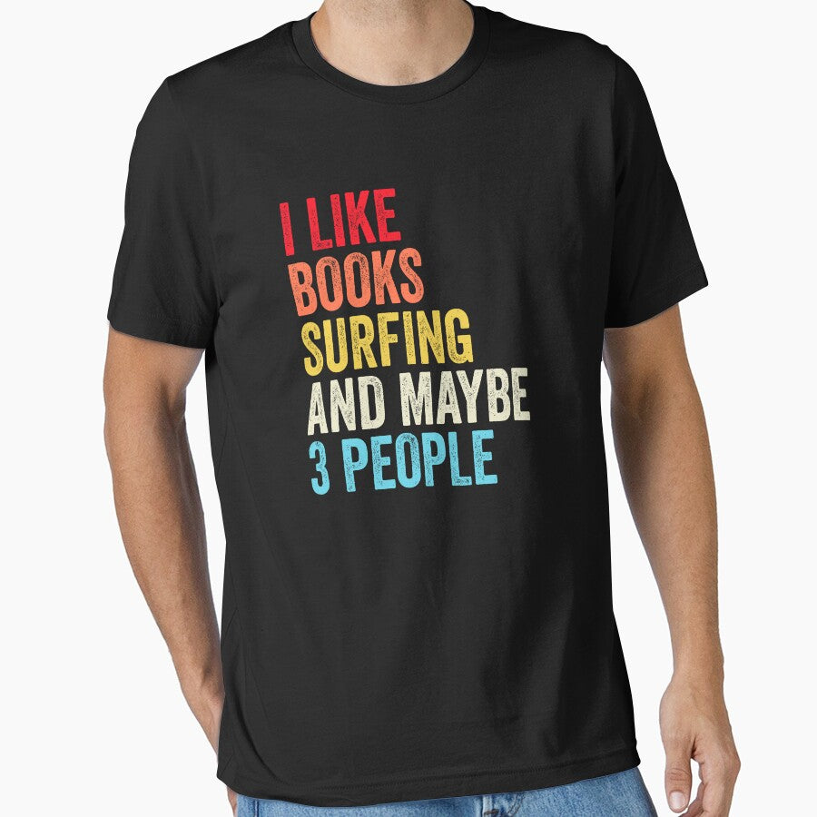 I Like Books Surfing  And Maybe Three People Shirt, Funny Cool Surfing  Mens Womens girls Lovers Birthday... (Image 1)