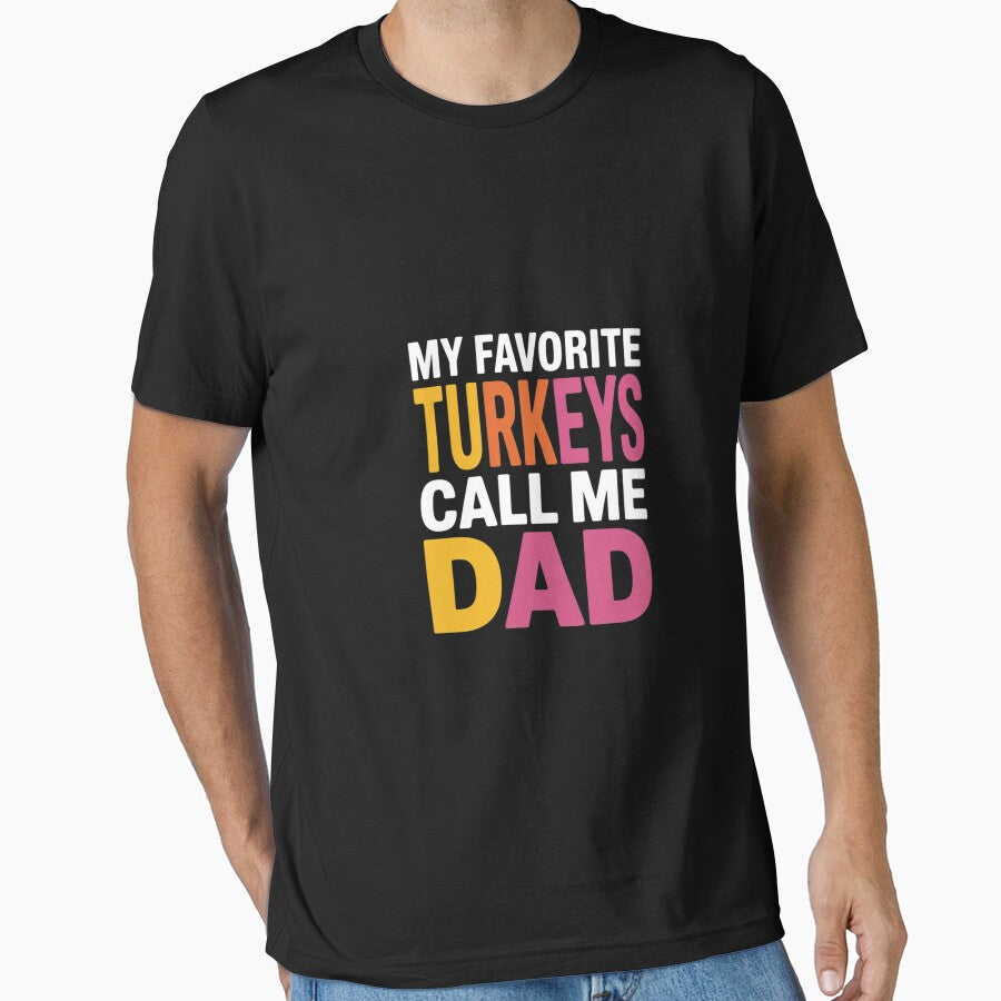 My Favorite Turkeys Call Me Dad Thanksgiving Father by dainegilbert T-Shirts, Hoodie, Sweatshirt | BlankRebels.com (Image 1)