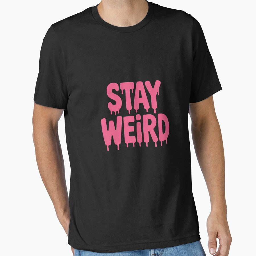 Stay Weird For Unique And Different People, Weird by StuffNestie T-Shirts, Hoodie, Sweatshirt | BlankRebels.com (Image 1)
