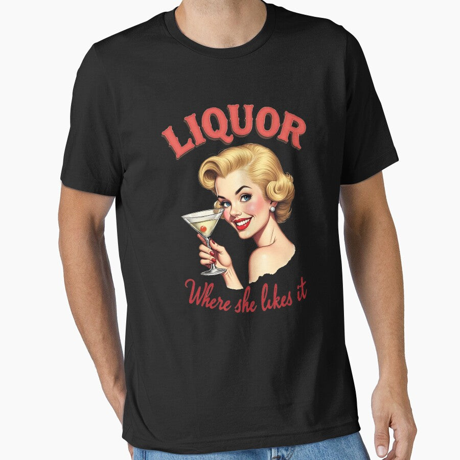 Liquor Where She Likes It Shirt Funny Adult Humor by HeadTurningArt