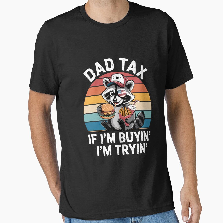 Dad Tax If i'm Buying I'm Trying Funny Dad 4th Of July by AsteriskDatBArt T-Shirts, Hoodie, Sweatshirt (Image 1)