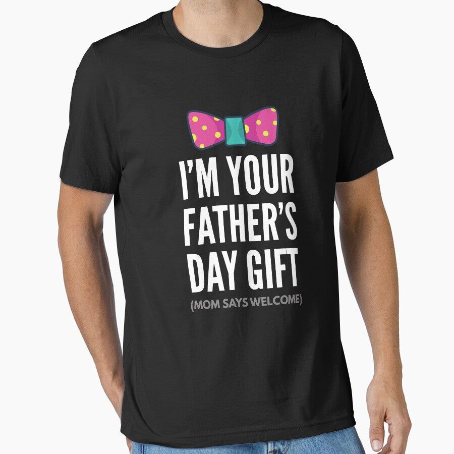 I'm Your Father's Day Gift Mom Says Welcome by DoggyStyles T-Shirts, Hoodie, Sweatshirt | BlankRebels.com (Image 1)