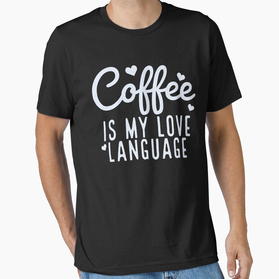 Coffee Is My Love Language by narekmug T-Shirts, Hoodie, Sweatshirt | BlankRebels.com (Image 1)