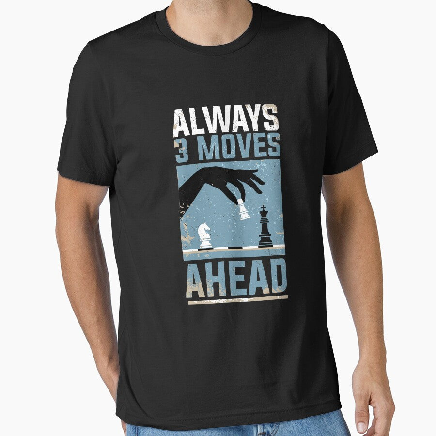 Always 3 Moves Ahead by stuch75 T-Shirts, Hoodie, Sweatshirt | BlankRebels.com (Image 1)