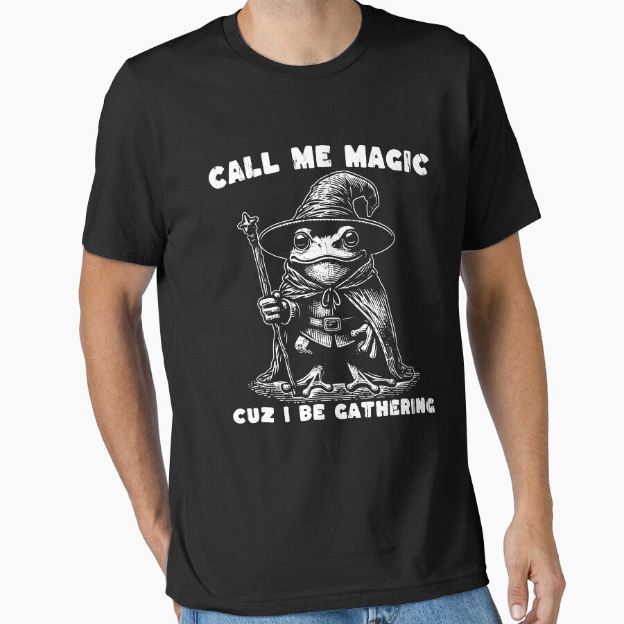 Call Me Magic Cuz I Be Gathering, Funny Wizard Frog Meme by Torionrad T-Shirts, Hoodie, Sweatshirt (Image 1)