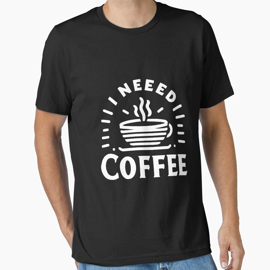 Funny Coffee ! I Need Coffee T-Shirts, Hoodie, Sweatshirt