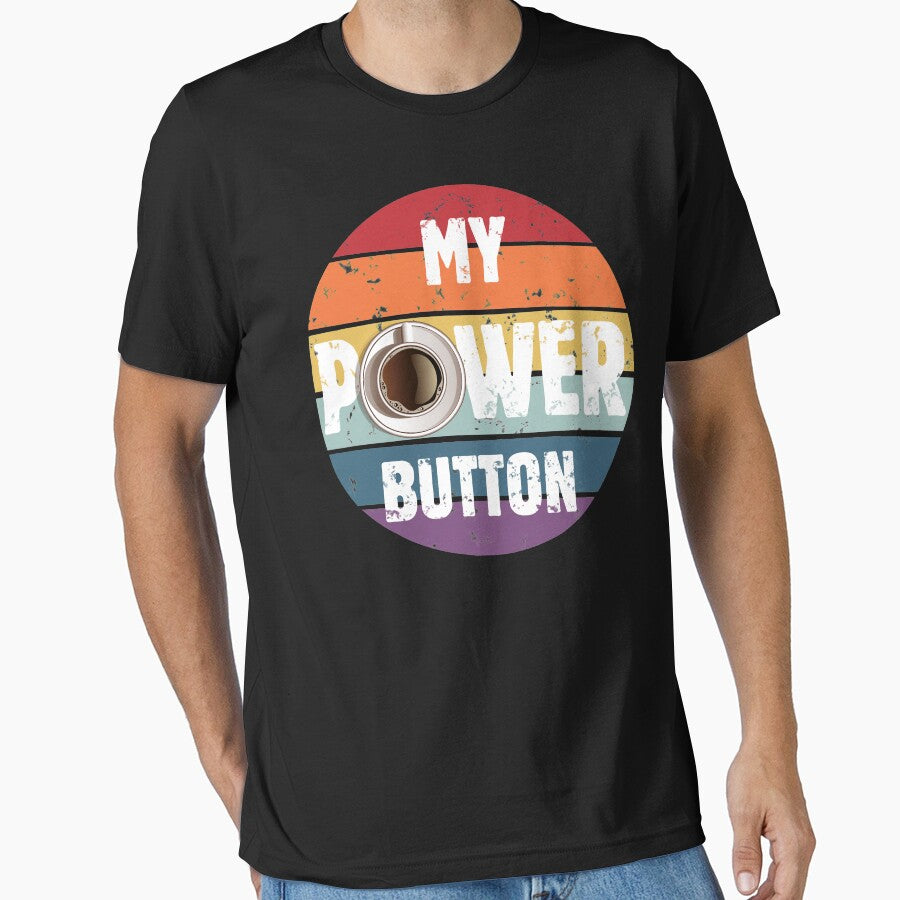 Funny Saying My Power Button - Coffee Lovers Gift for Her or Him Vintage - Funny Coffee Lover Gift Tees for... (Image 1)