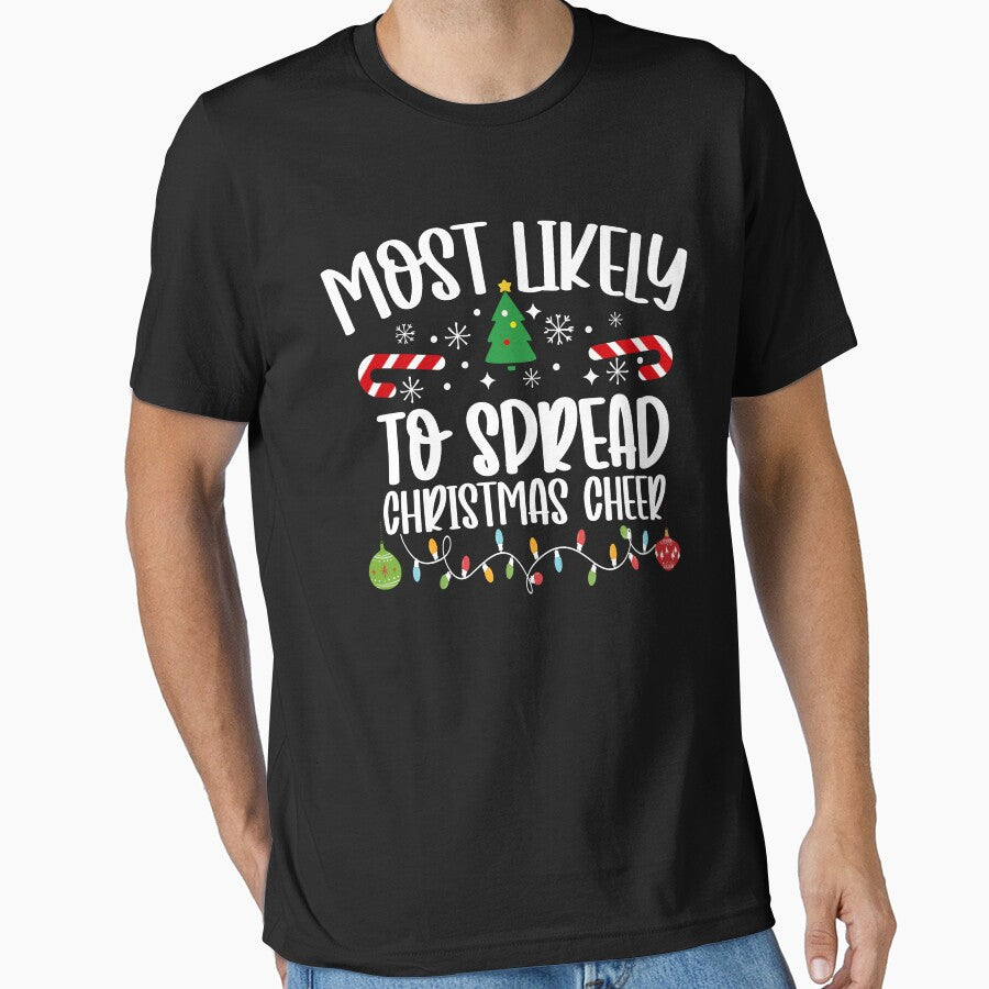 Most Likely To Spread Christmas Cheer by DavidCloud T-Shirts, Hoodie, Sweatshirt | BlankRebels.com (Image 1)