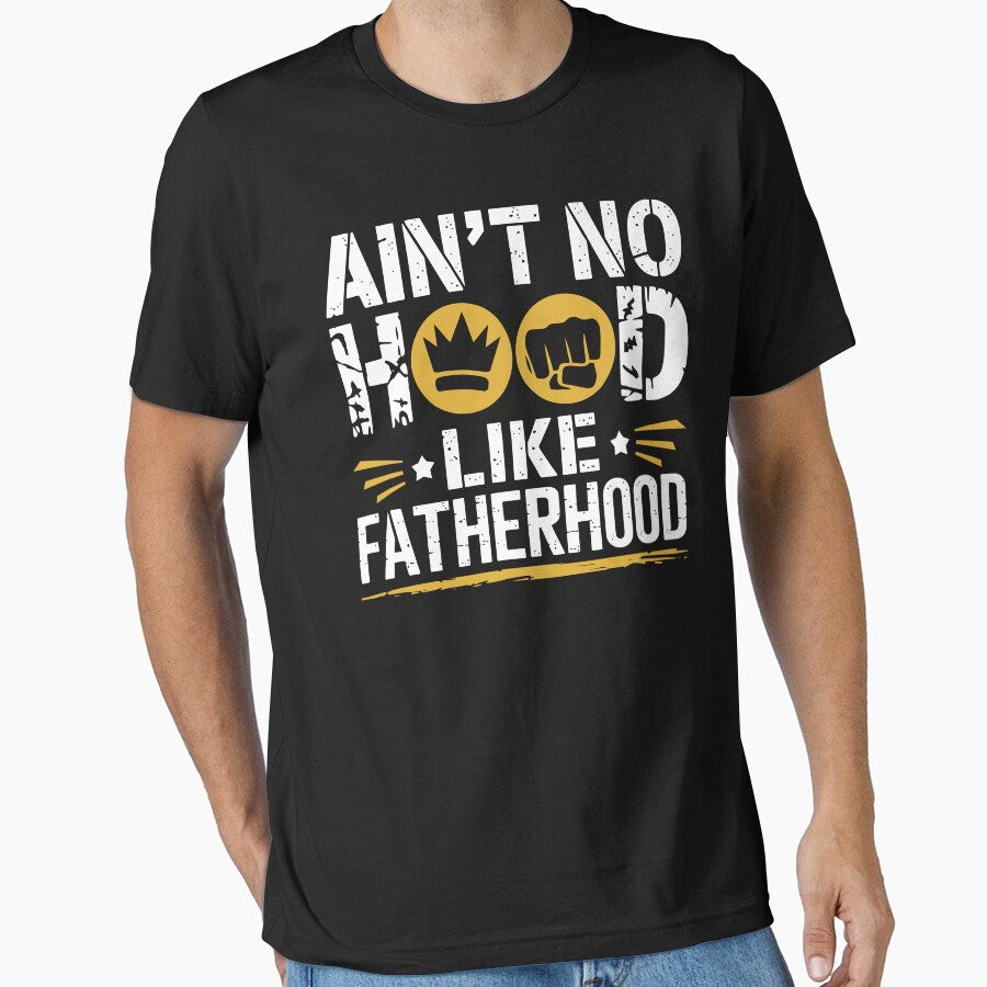 Ain't No Hood Like Fatherhood – Funny Dad by tmerchtrends T-Shirts, Hoodie, Sweatshirt | BlankRebels.com (Image 1)