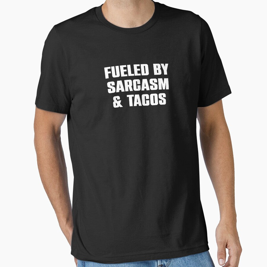 Fueled By Sarcasm & Tacos by kazunayukov T-Shirts, Hoodie, Sweatshirt | BlankRebels.com (Image 1)