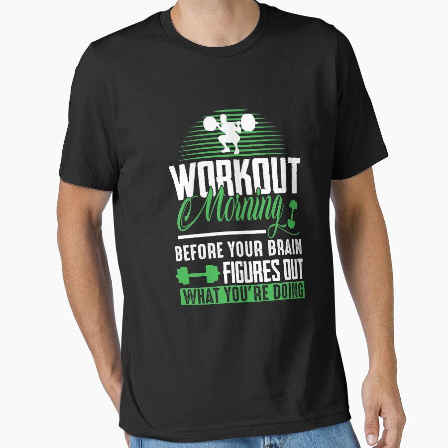 Workout Morning Before Your Brain Figures Out What You're Doing by Christopher Taylor T-Shirts, Hoodie, Sweatshirt (Image 1)