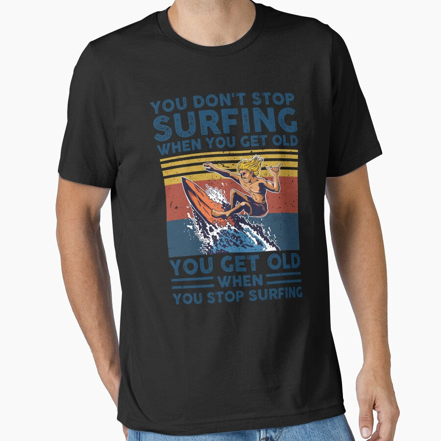You Don't Stop Surfing When You Get Old Vintage by Catherine8899 T-Shirts, Hoodie, Sweatshirt | BlankRebels.com (Image 1)