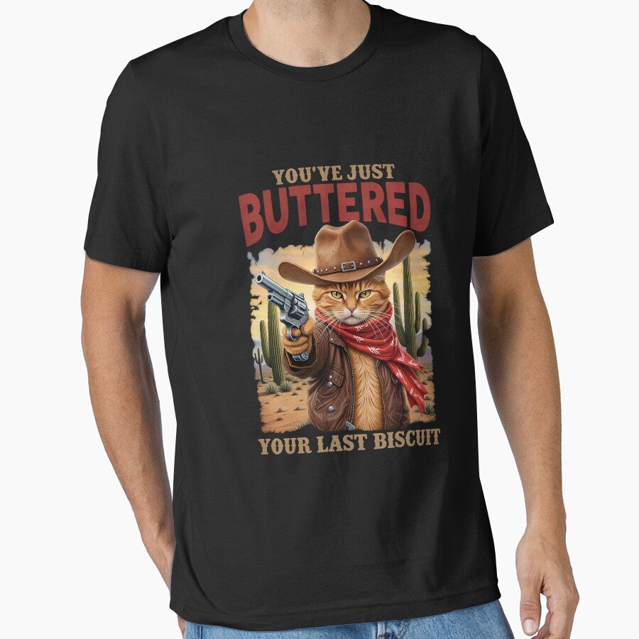 Funny Cowboy Cat You've Just Buttered Your Last Biscuit by ArleneRowe T-Shirts, Hoodie, Sweatshirt (Image 1)