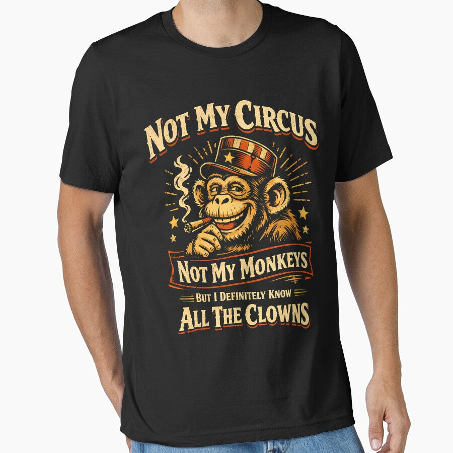 Not My Circus Not My Monkeys But I Know All The Clowns Funny by MabelWells T-Shirts, Hoodie, Sweatshirt (Image 1)