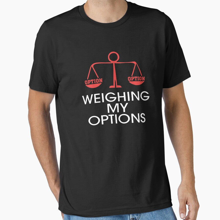 Funny Choice Weighing My Options Red T-Shirts, Hoodie, Sweatshirt