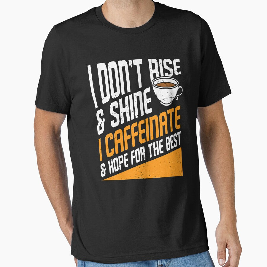 Coffee Lover Funny Sayings Caffeine Lover Quote T-Shirts, Hoodie, Sweatshirt