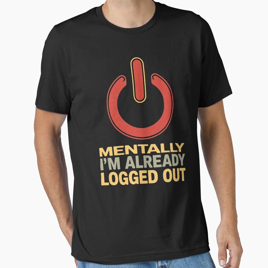 Mentally I'm already logged out by SidTastic T-Shirts, Hoodie, Sweatshirt | BlankRebels.com (Image 1)