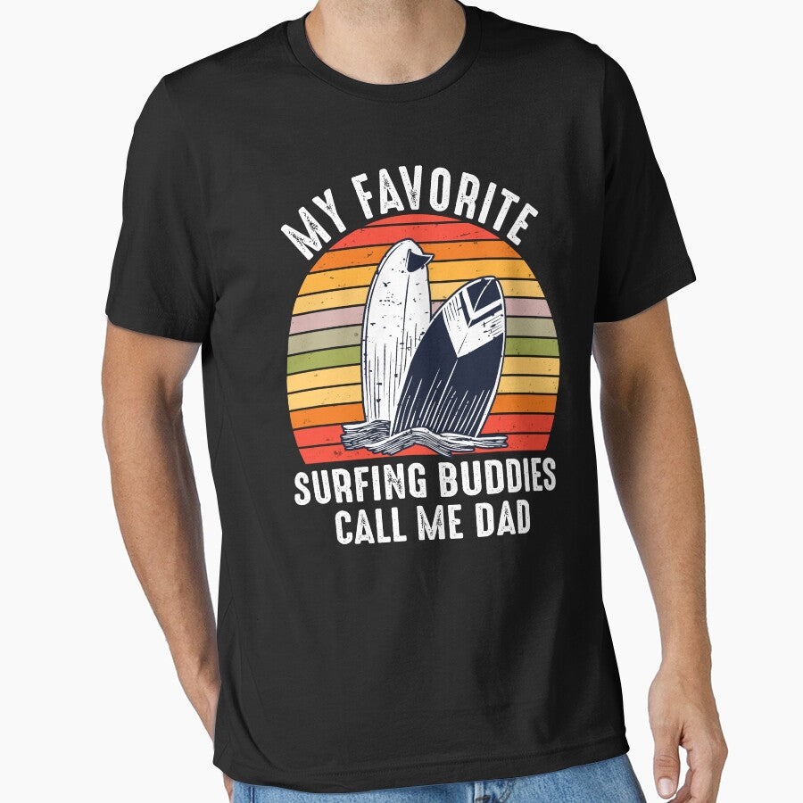Surfing Dad My Favorite Surfing Buddies Call Me Dad T-Shirts, Hoodie, Sweatshirt