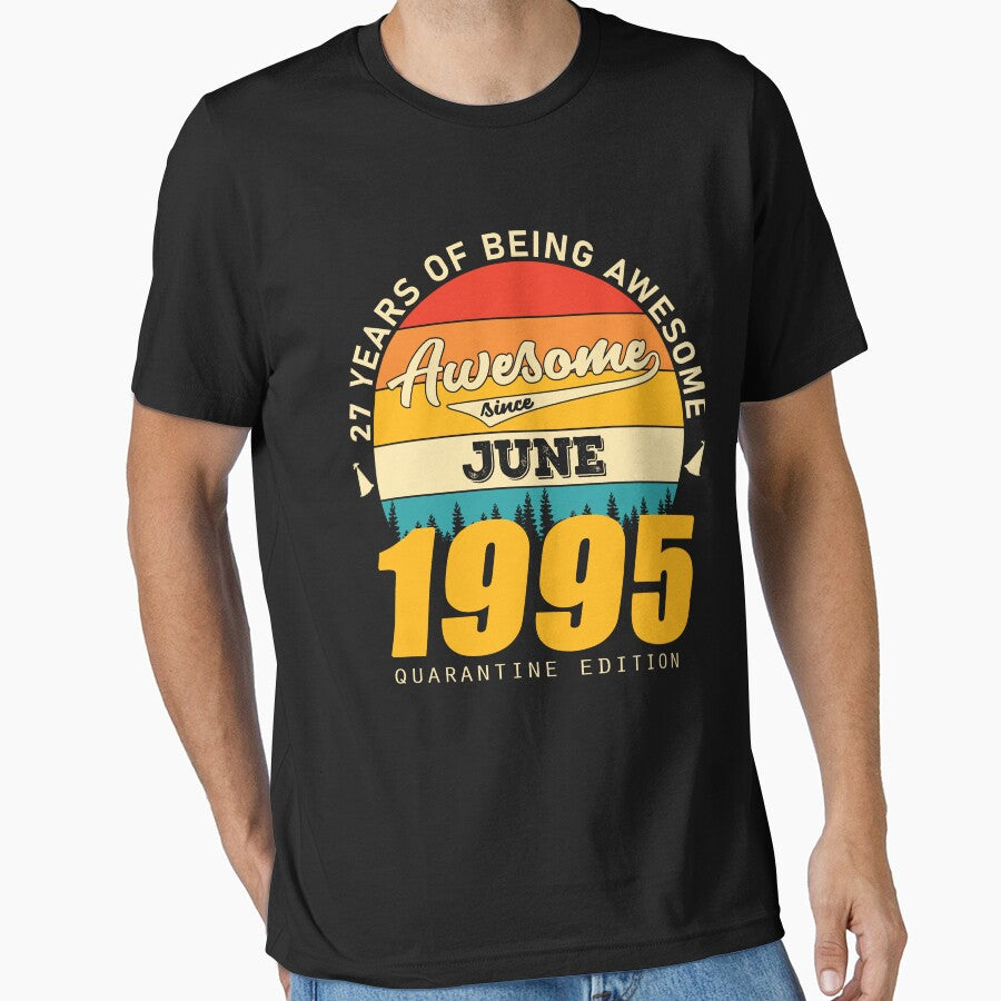 1995 Quarantine Edition June 27 Years Of Being Awesome by GeneTonia0307 T-Shirts, Hoodie, Sweatshirt (Image 1)