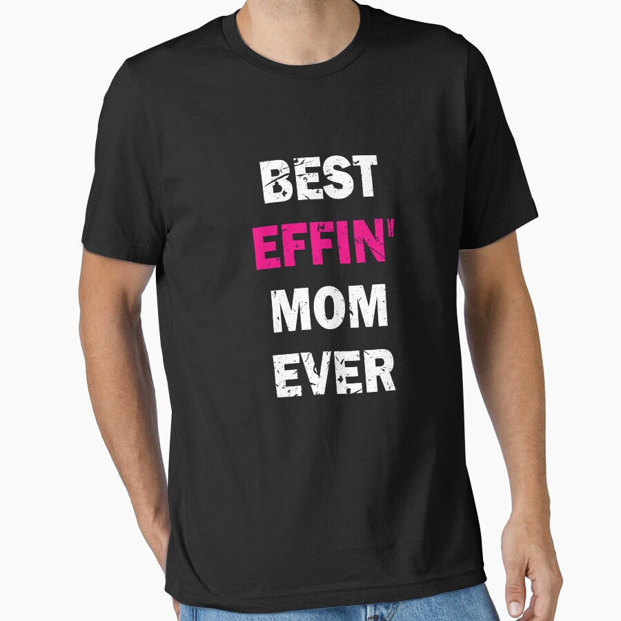 Funny Mother Gift Best Effin Mom Ever by BiagioDeFranco T-Shirts, Hoodie, Sweatshirt | BlankRebels.com (Image 1)
