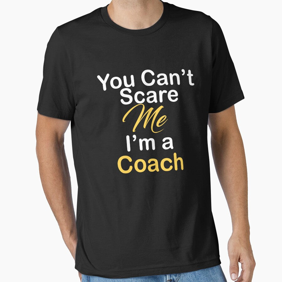 You Can't Scare Me I'm a coach by kiondo
