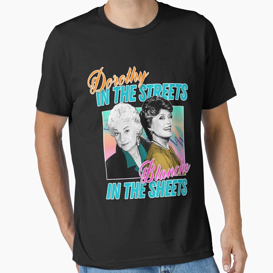 Dorothy In The Streets Blanche In The Sheets ∆ Graphic Design 80s Style Hipster Statement T-Shir by Joiwns45