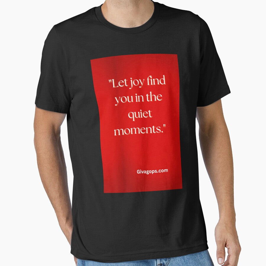 "Let joy find you in the quiet moments." by CUTESTUFFnow T-Shirts, Hoodie, Sweatshirt | BlankRebels.com (Image 1)