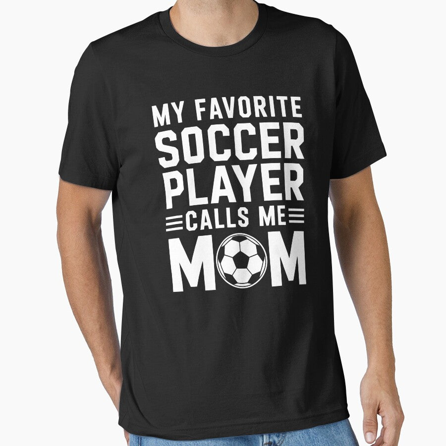 My Favorite Soccer Player Calls Me Mom by tmerchtrends