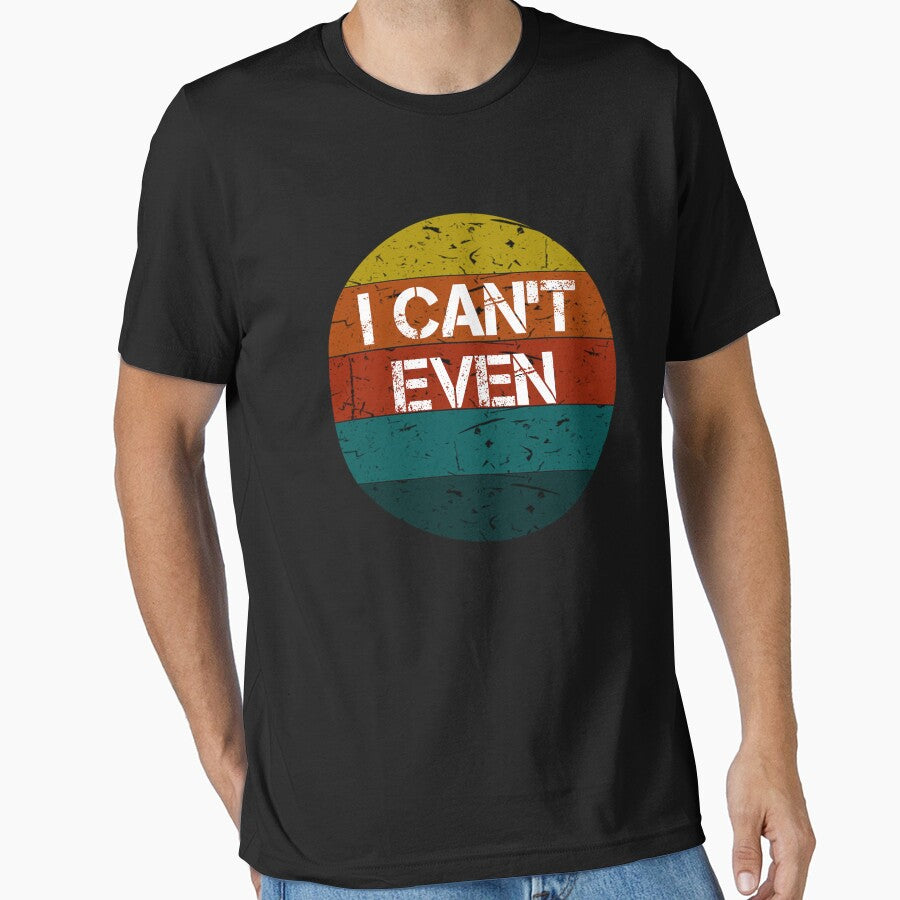 I Can't Even Funny Vintage Sayings Workout Fitness by rachidhaz T-Shirts, Hoodie, Sweatshirt | BlankRebels.com (Image 1)