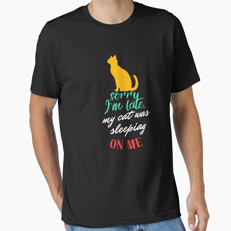 Sorry I'm Late My Cat Was Sleeping On Me, funny cat humor, cat lover by johnnie2749 T-Shirts, Hoodie, Sweatshirt (Image 1)
