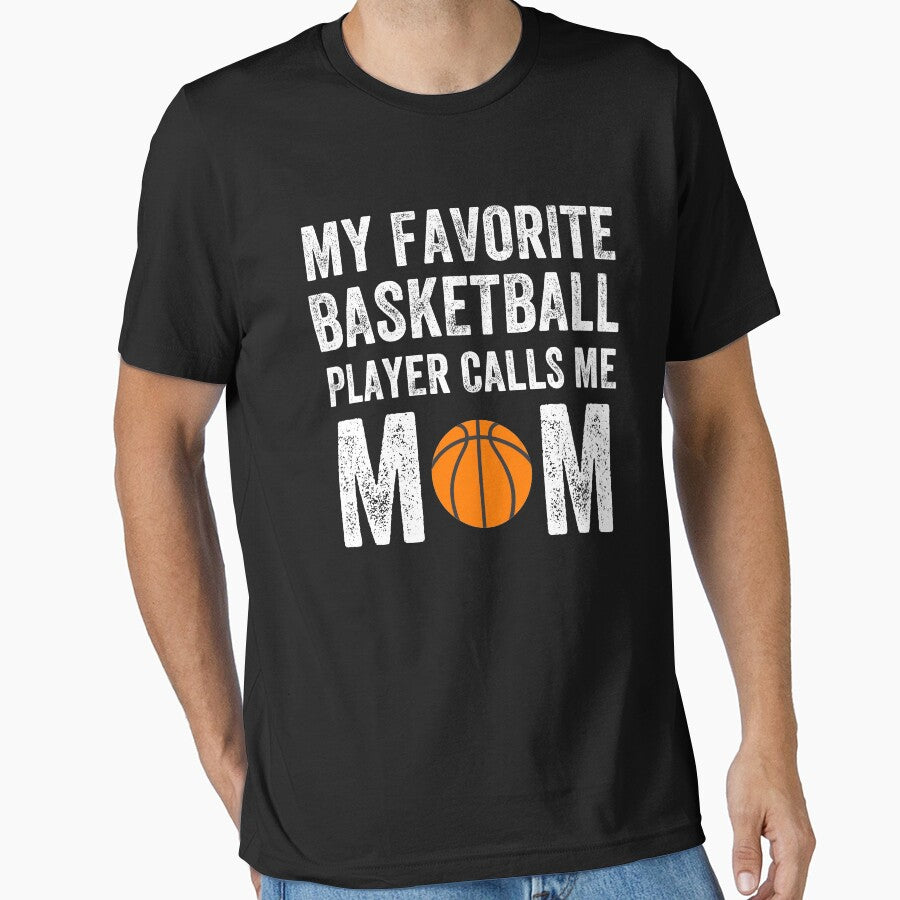 My favorite basketball player calls me mom - funny basketball by Captain Mood T-Shirts, Hoodie, Sweatshirt (Image 1)