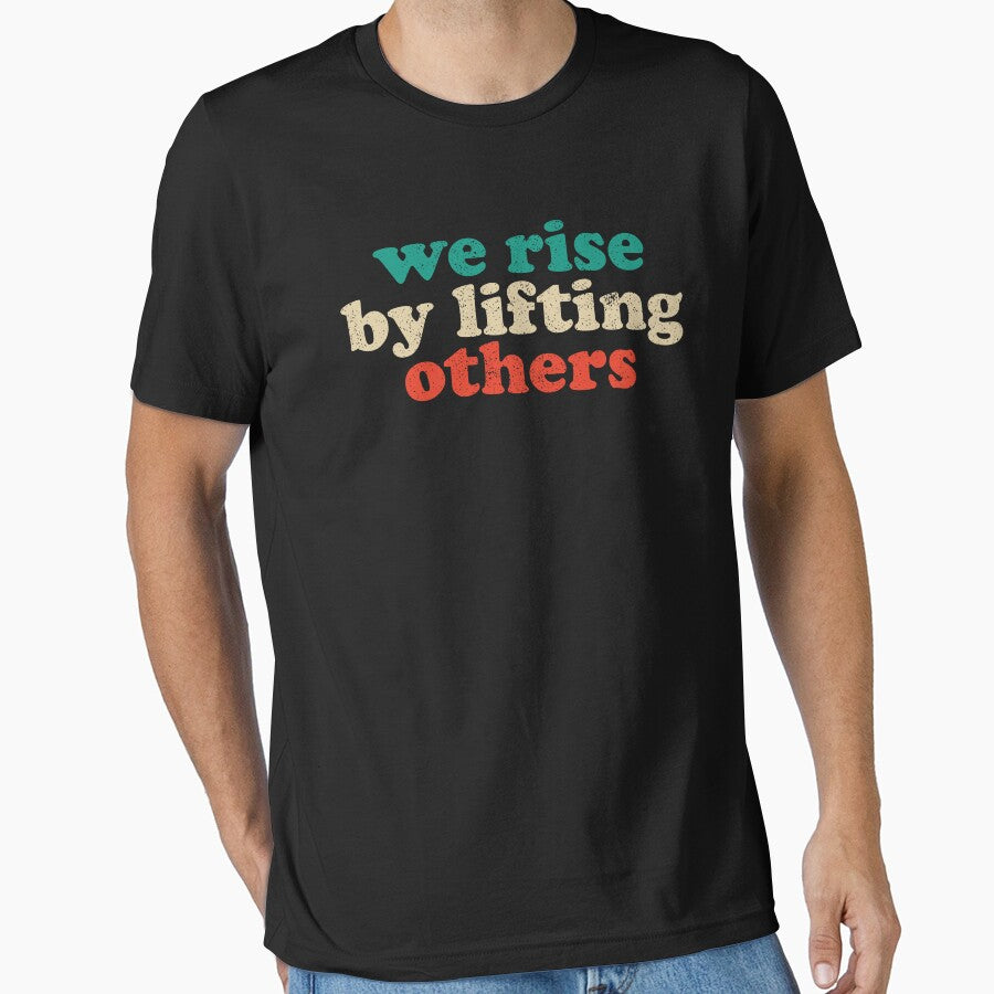 We Rise By Lifting Others 2 by crenaviolena T-Shirts, Hoodie, Sweatshirt | BlankRebels.com (Image 1)