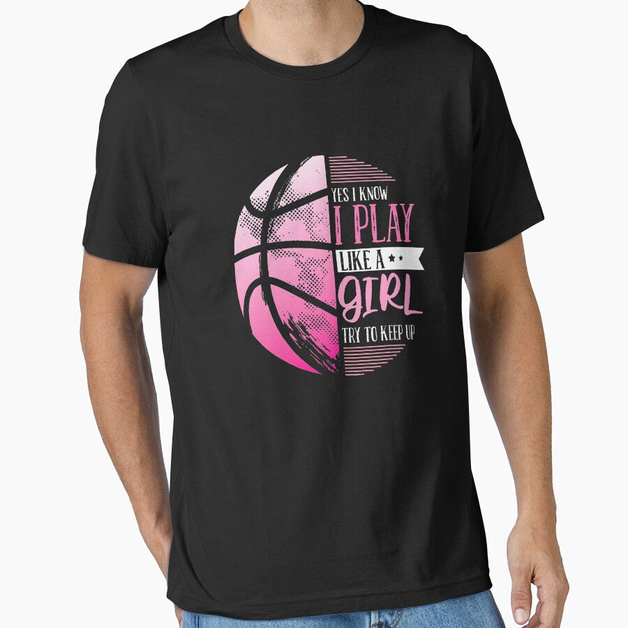 Basketball Yes I know I play like a girl try to keep up by lisaescamilla T-Shirts, Hoodie, Sweatshirt (Image 1)