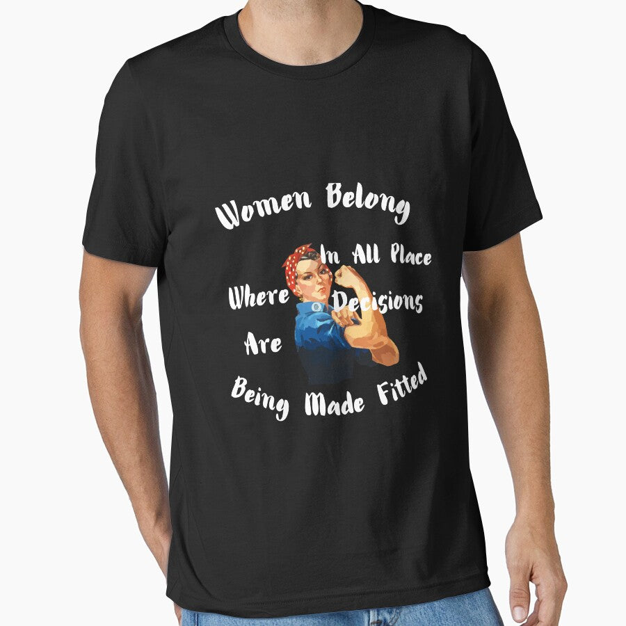 Women Belong In All Place Where Decisions Are Being Made Fitted by Scopestor