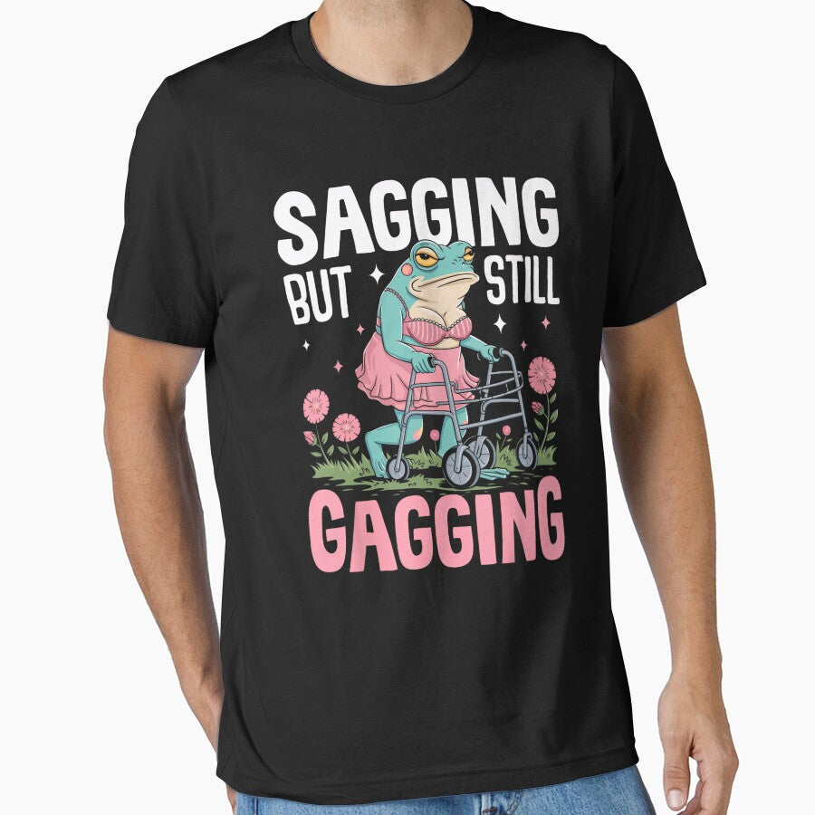Humor Frog Sagging But Still Gagging Funny Frog Meme T-Shirts, Hoodie, Sweatshirt