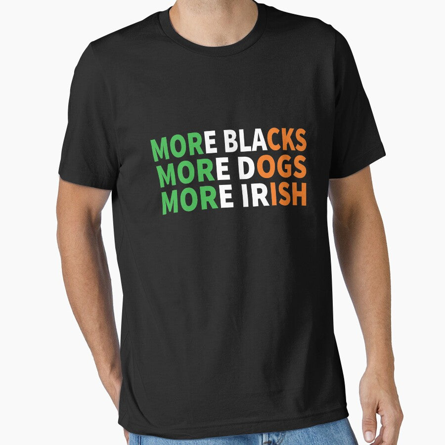 More Blacks More Dogs More Irish by ferdaousseshop T-Shirts, Hoodie, Sweatshirt | BlankRebels.com (Image 1)