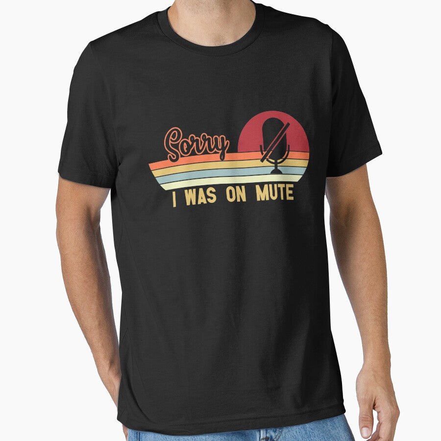 Sorry I Was on Mute, Funny quote by ArtDeziGn T-Shirts, Hoodie, Sweatshirt | BlankRebels.com (Image 1)