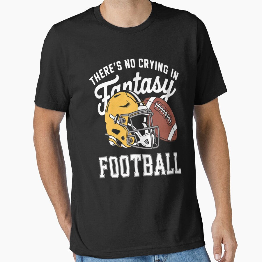 There's No Crying in Fantasy Football Cool Football Lover by SignaturalGen T-Shirts, Hoodie, Sweatshirt (Image 1)