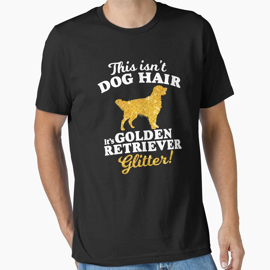 This Isnt Dog Hair Its Golden Retriever Glitter by MichealExan T-Shirts, Hoodie, Sweatshirt | BlankRebels.com (Image 1)