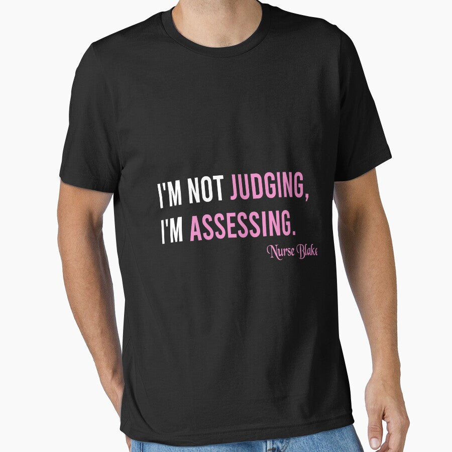I'm Not Judging I'm Assessing Nurse Blake Shirt by MShop Co