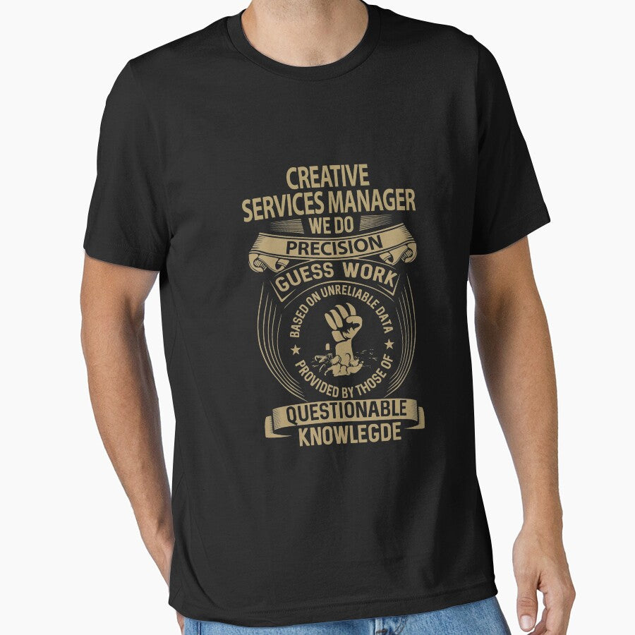Creative Services Manager T Shirt - We Do Precision Job Gift Item Tee by paneczkopat