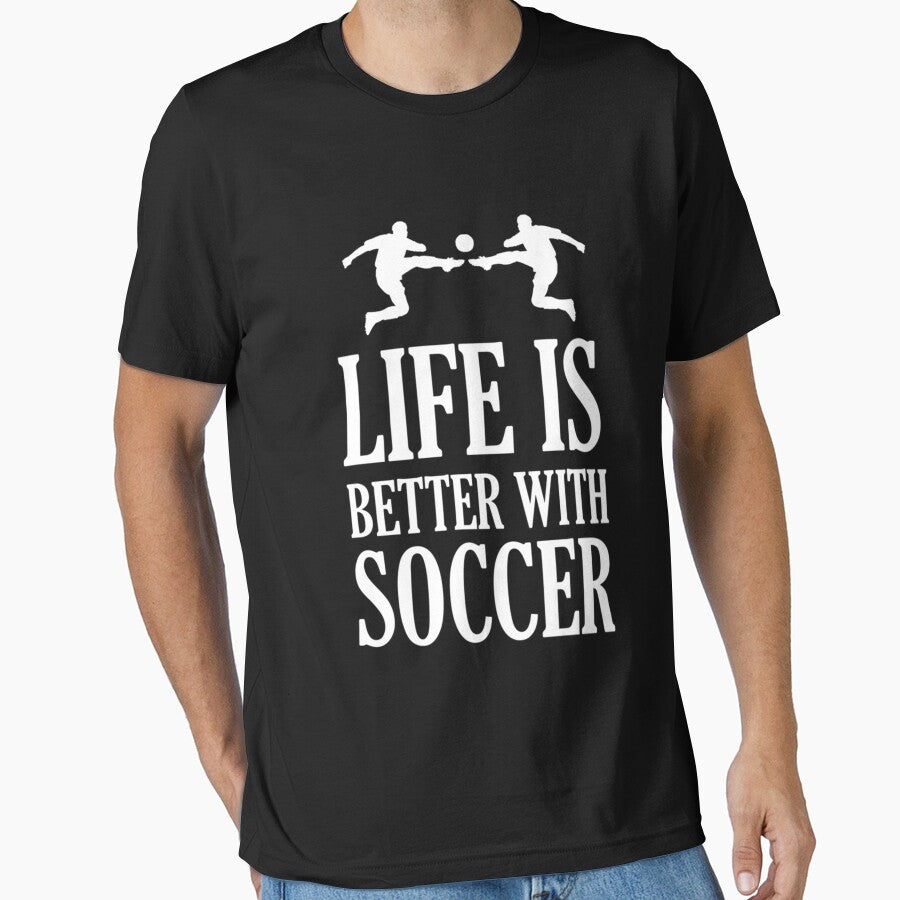 Life Is Better With Soccer Essential T-Shirt by opheimbyrneh