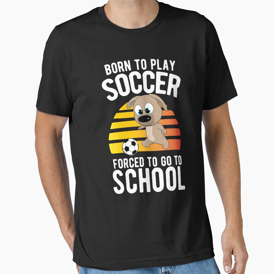 Girl Born To Play Soccer Forced To Go To School - Pup Kick The Ball by onicon