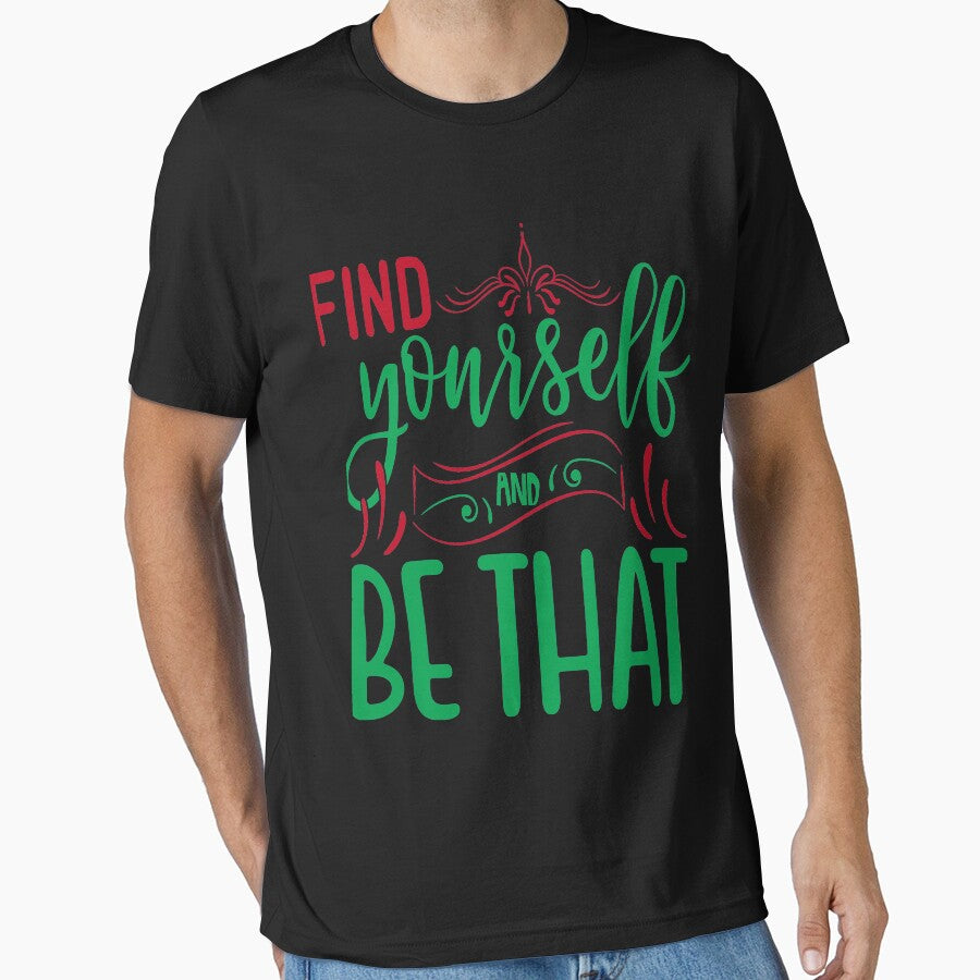 Inspirational  and  motivational quote :Find Yourself And Be That by remonss T-Shirts, Hoodie, Sweatshirt (Image 1)