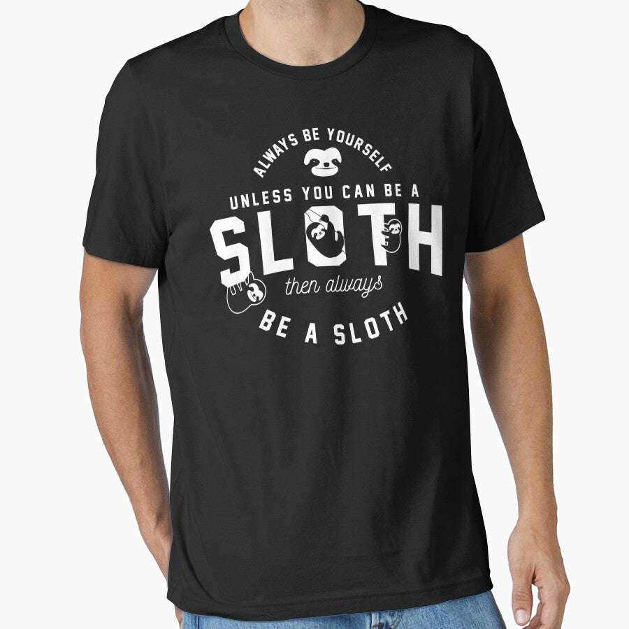 Always Be Yourself Unless You Can Be A Sloth Hoodie by MariArtistry