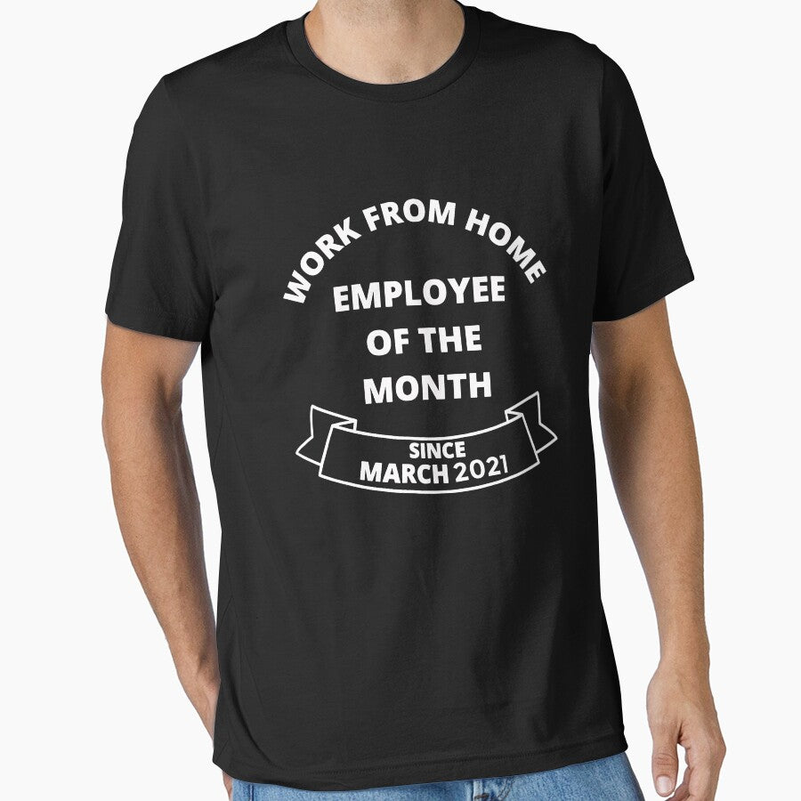 Work From Home Employee of The Month Since March 2021 Gifts T-Shirt by Trendy Shirt Hoodie, Sweatshirt (Image 1)